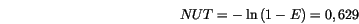 \begin{displaymath}
NUT=-\ln \left( 1-E\right) =0,629\end{displaymath}